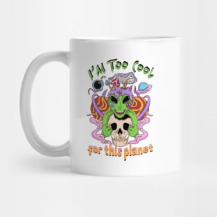 I'm Too Cool For This Planet Alien and Skull Mug